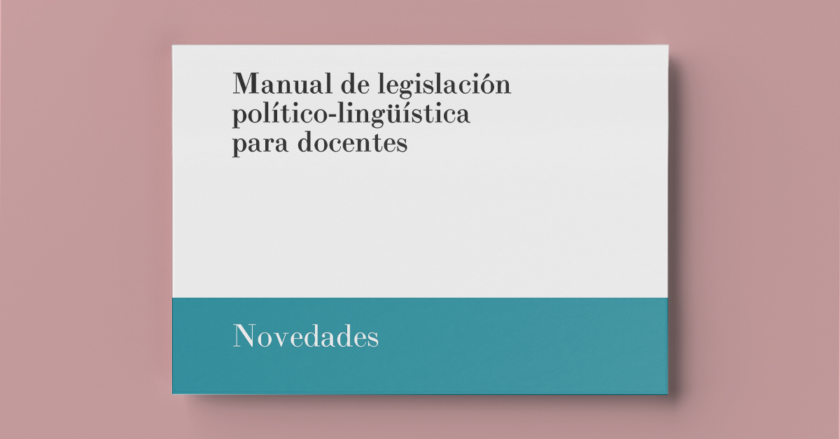 Manual de legislación político-lingüística para docentes