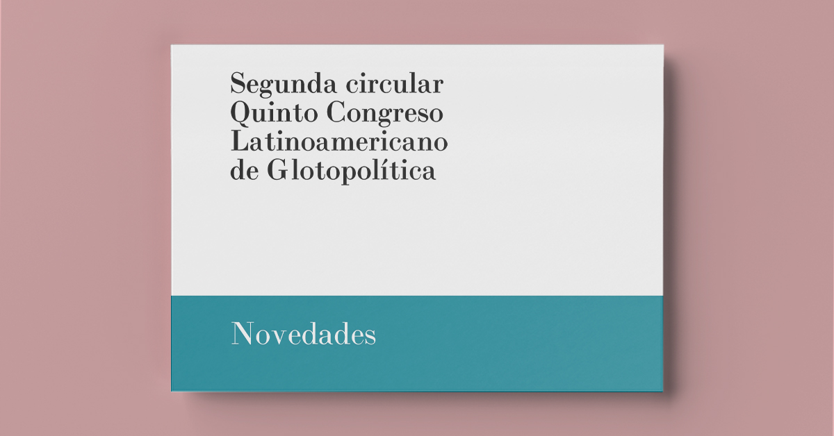Segunda circular Quinto Congreso Latinoamericano de Glotopolítica